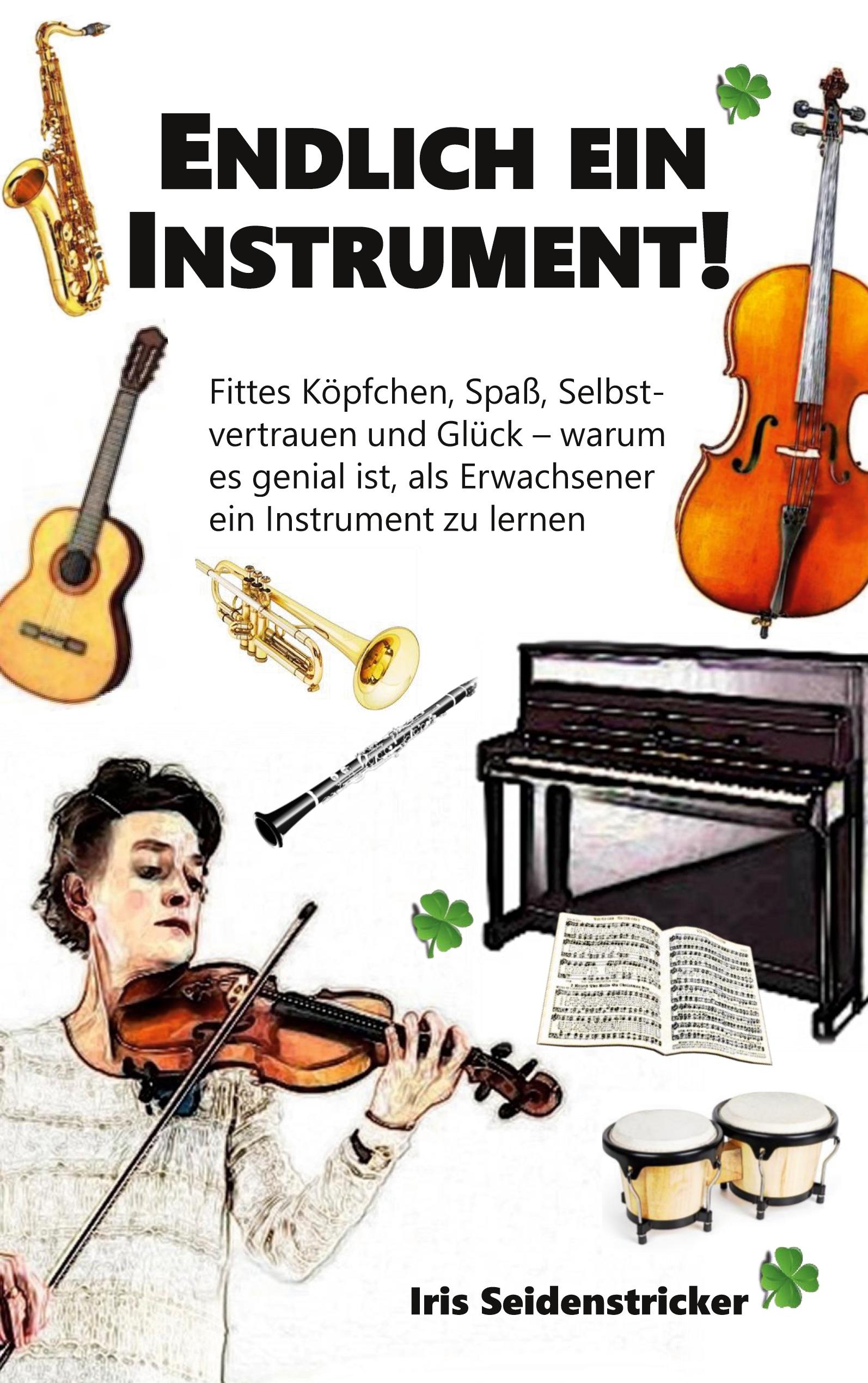 Endlich ein Instrument! | Seidenstricker, Iris
