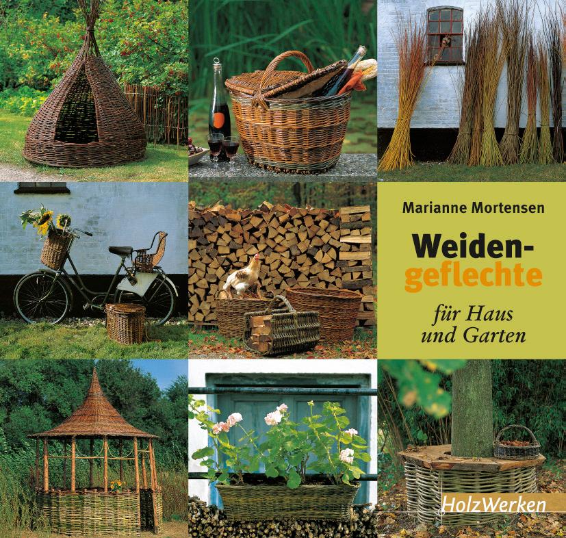 Weidengeflechte für Haus und Garten | Mortensen, Marianne