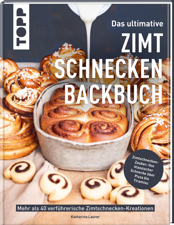 Das ultimative Zimtschnecken-Backbuch | Laurer, Katharina