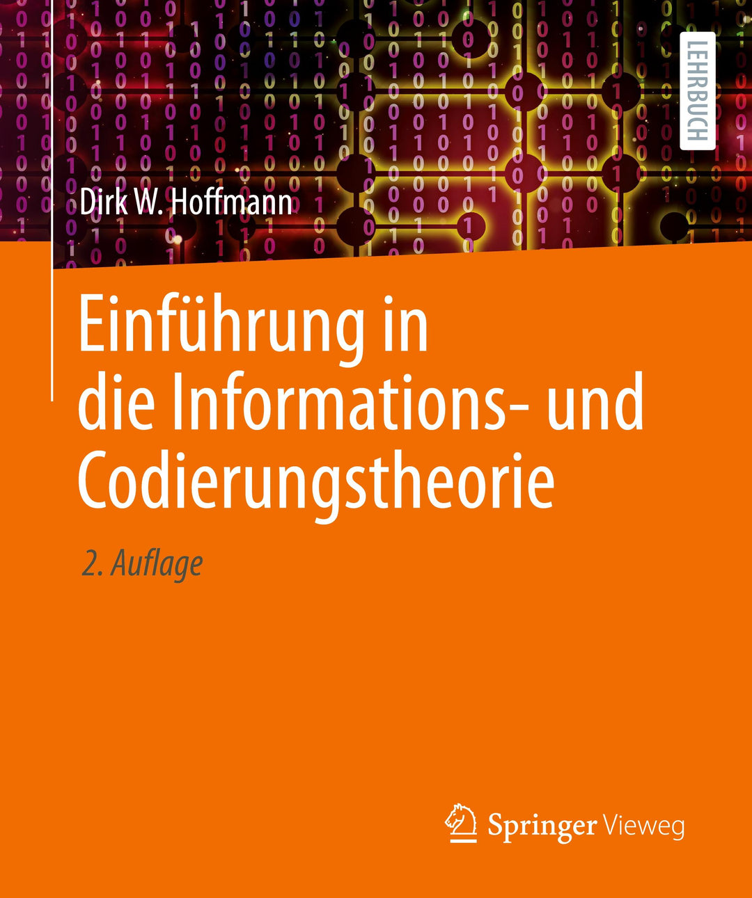 Einführung in die Informations- und Codierungstheorie | Hoffmann, Dirk W.