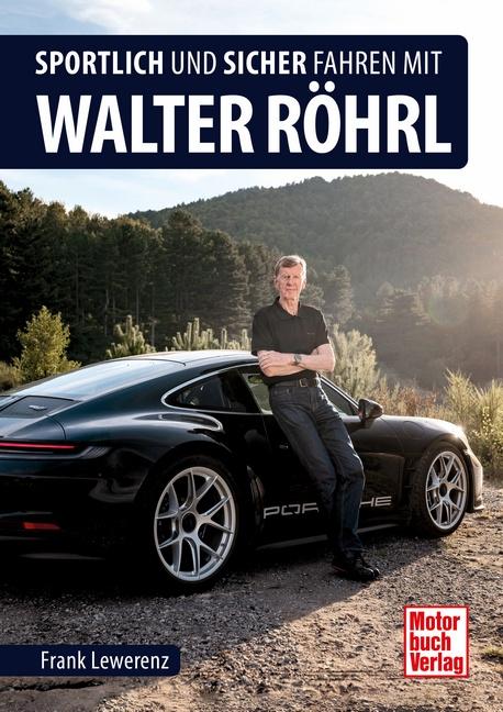 Sportlich und sicher fahren mit Walter Röhrl | Lewerenz, Frank
