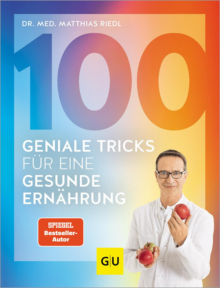 100 geniale Tricks für eine gesunde Ernährung | Riedl, Matthias