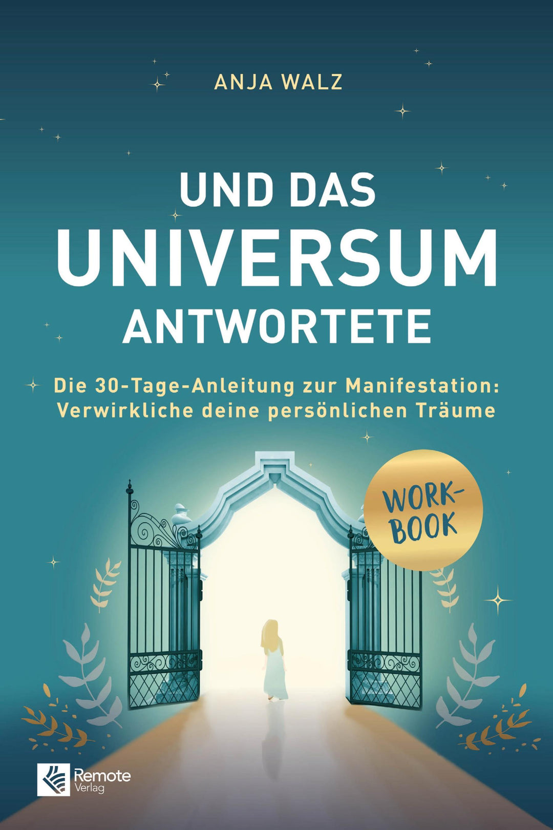 Und das Universum antwortete | Walz, Anja