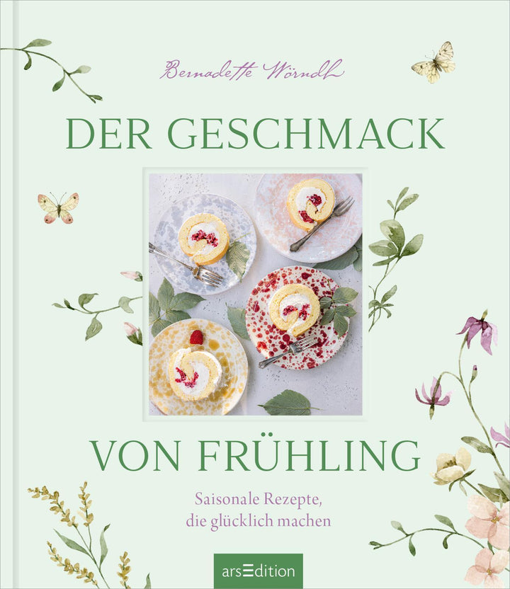 Der Geschmack von Frühling | Wörndl, Bernadette | Lorenz, Lukas