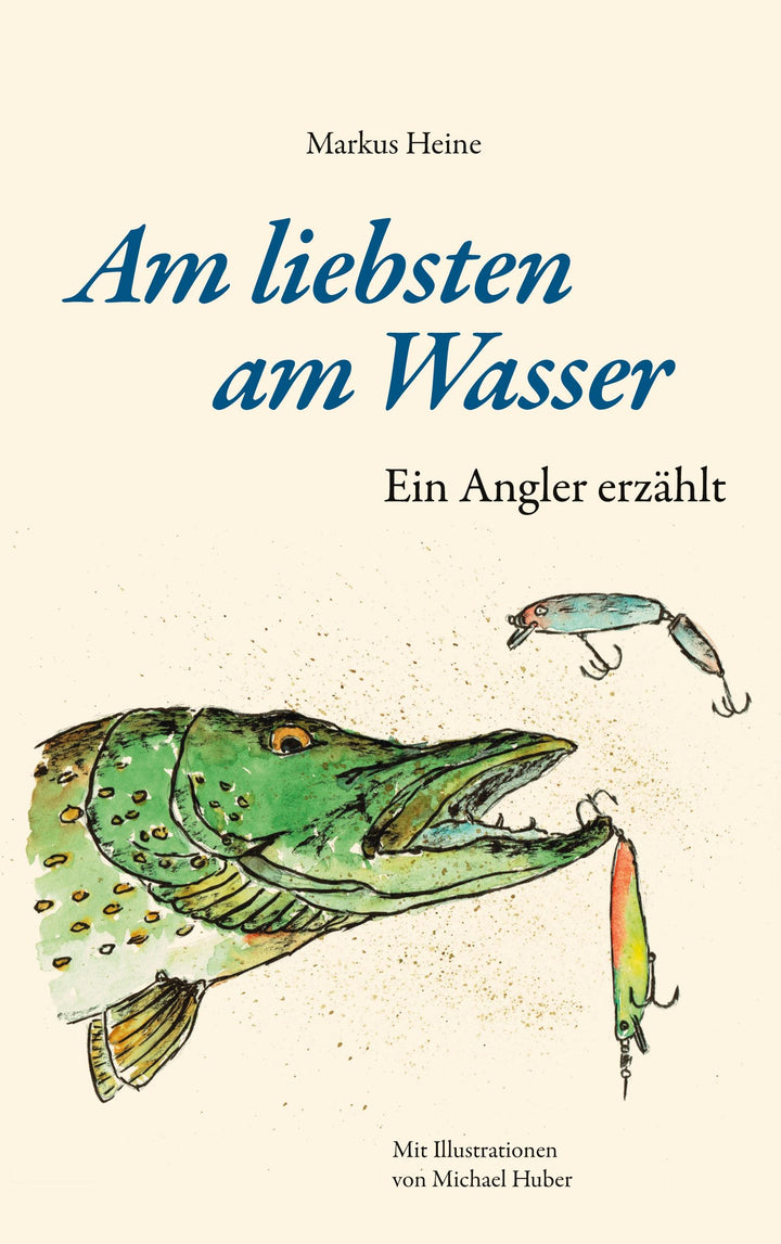 Am liebsten am Wasser | Heine, Markus