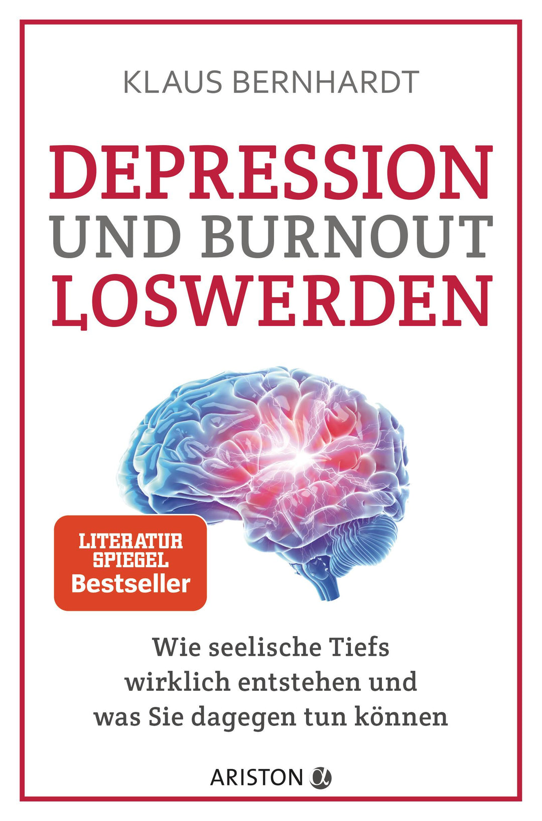 Depression und Burnout loswerden | Bernhardt, Klaus
