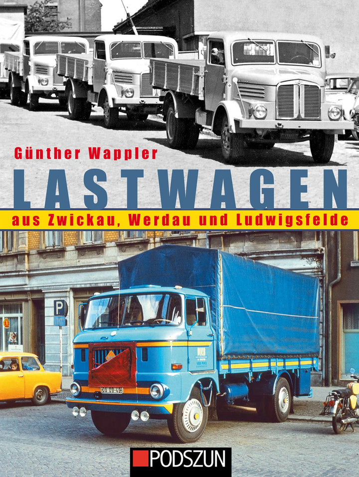 Lastwagen aus Zwickau, Werdau und Ludwigsfelde | Wappler, Günther