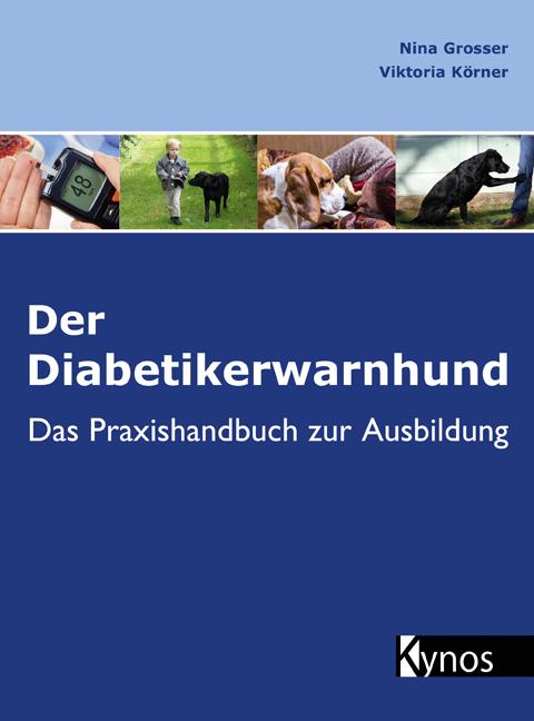 Der Diabetikerwarnhund | Grosser, Nina | Körner, Viktoria