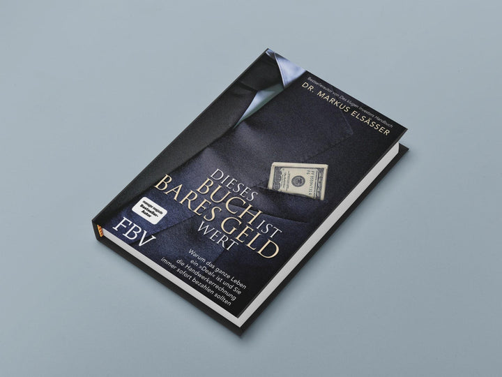 Dieses Buch ist bares Geld wert | Elsässer, Markus