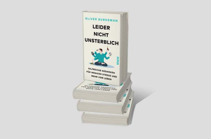 Leider nicht unsterblich | Burkeman, Oliver