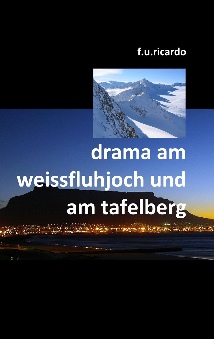 Drama am Weissfluhjoch und am Tafelberg | Ricardo, F. U.