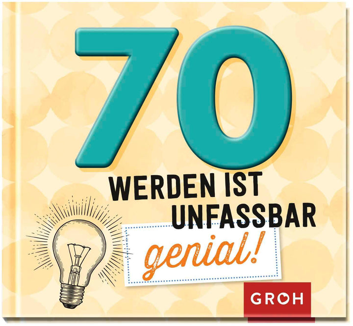70 werden ist unfassbar genial! | -