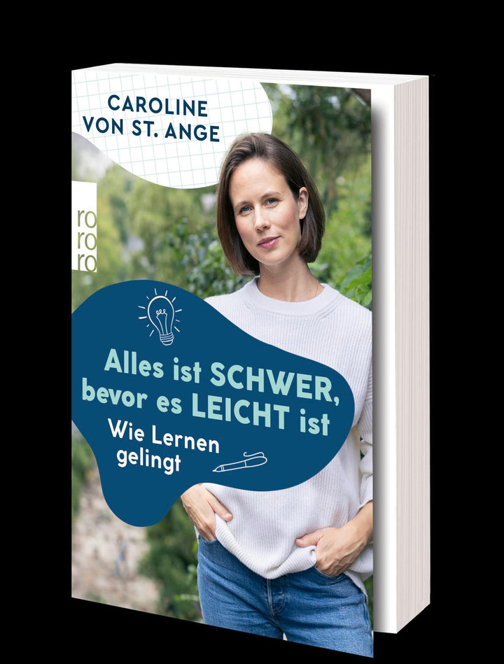 Alles ist schwer, bevor es leicht ist | St. Ange, Caroline von