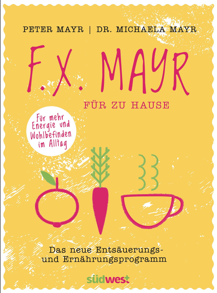 F.X. Mayr für zu Hause | Mayr, Peter | Mayr, Michaela