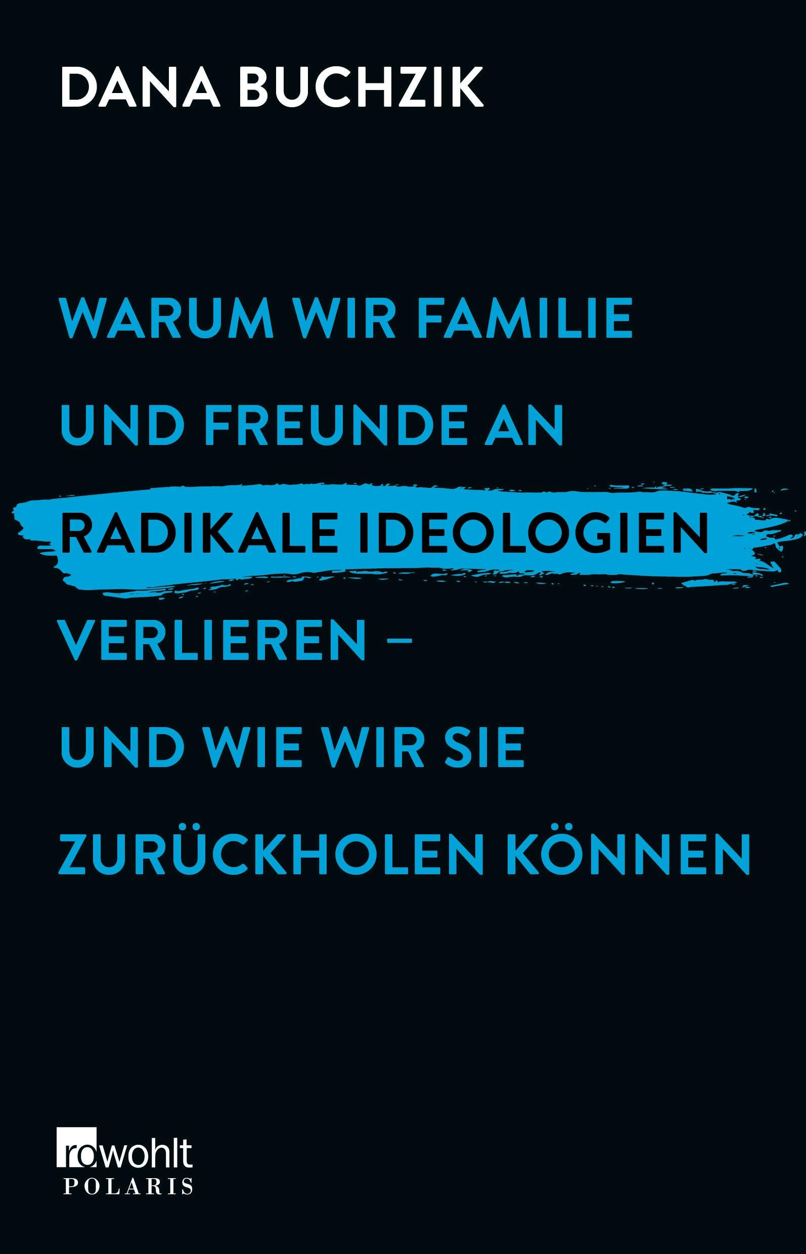 Warum wir Familie und Freunde an radikale Ideologien verlieren - und wie wir...