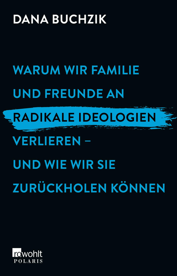 Warum wir Familie und Freunde an radikale Ideologien verlieren - und wie wir...