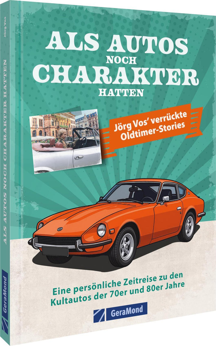 Als Autos noch Charakter hatten | Vos, Jörg