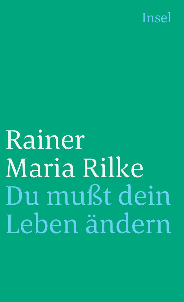 Du mußt Dein Leben ändern | Rilke, Rainer Maria