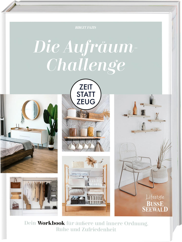 Zeit statt Zeug: Die Aufräum-Challenge. | Fazis, Birgit
