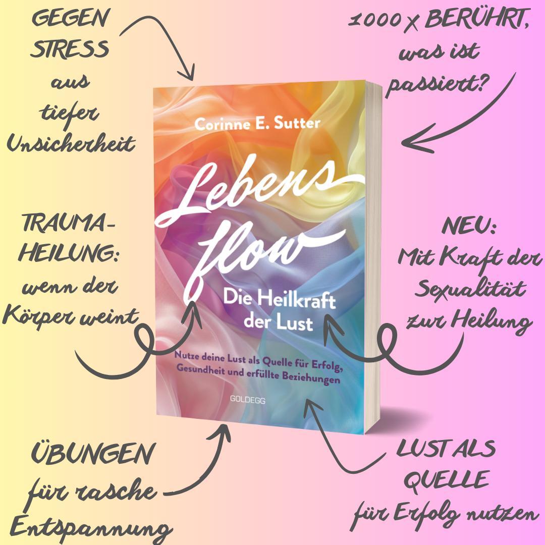 Lebensflow - Die Heilkraft der Lust | Sutter, Corinne E.