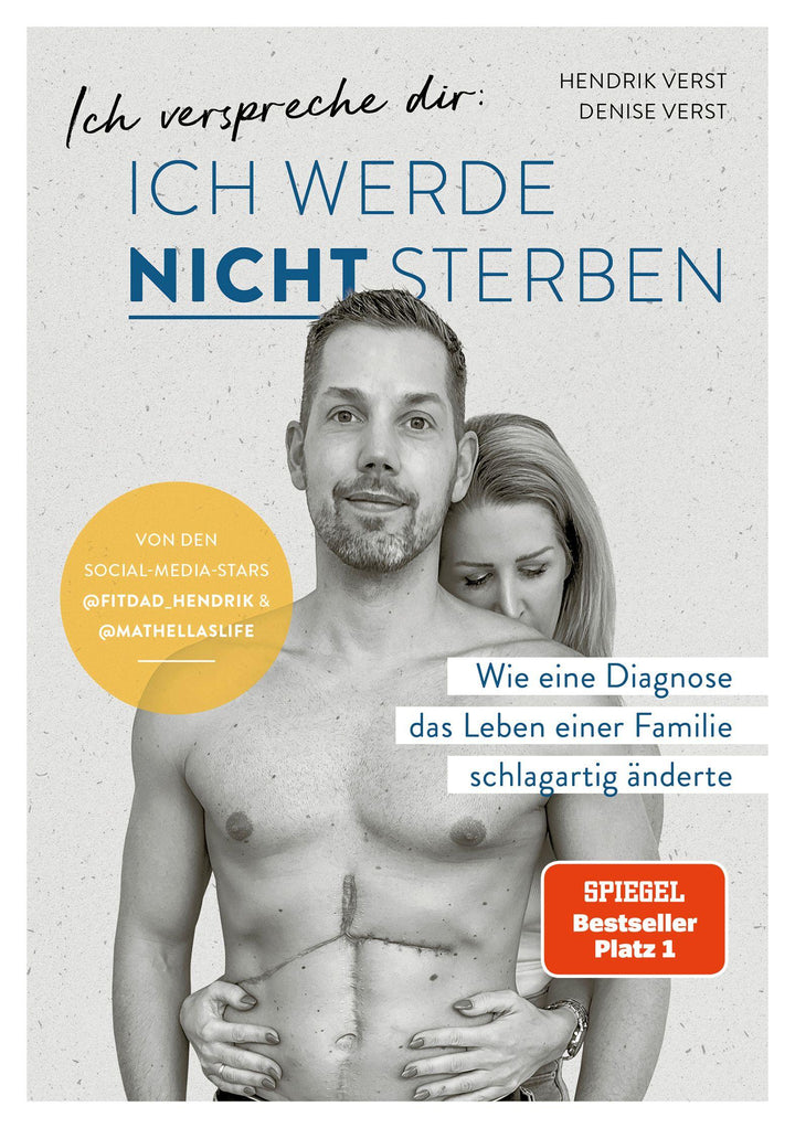 Ich verspreche dir: Ich werde nicht sterben | Verst, Denise | Verst, Hendrik