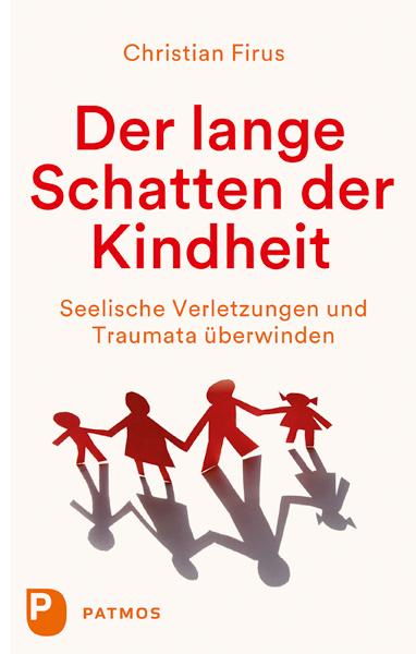 Der lange Schatten der Kindheit | Firus, Christian