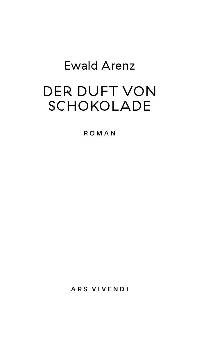 Der Duft von Schokolade (Erfolgsausgabe) | Arenz, Ewald