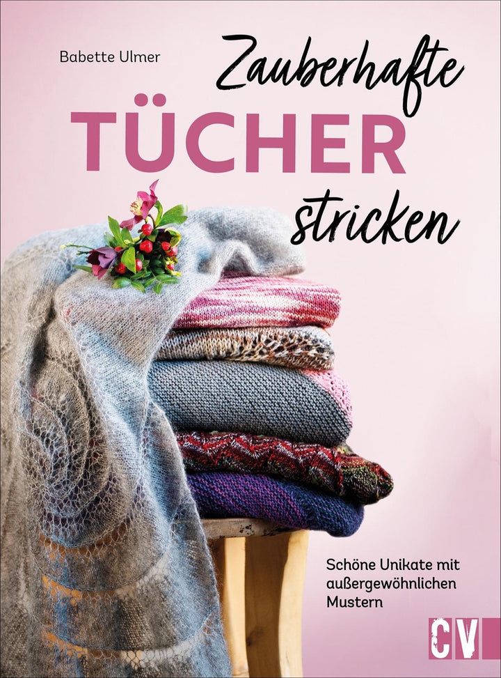 Zauberhafte Tücher stricken | Ulmer, Babette