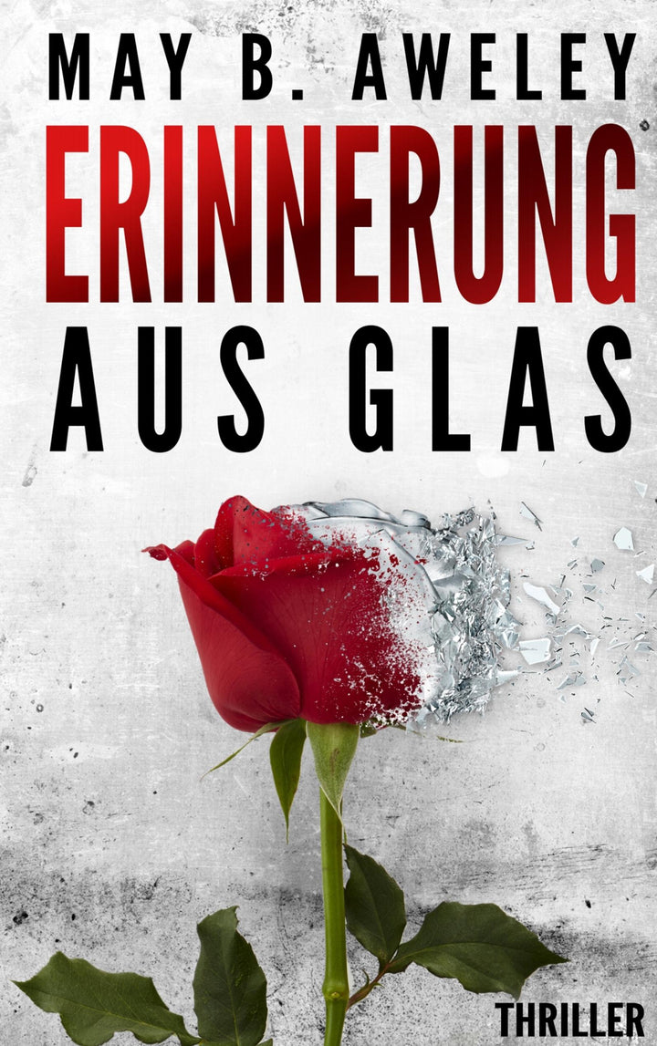 Erinnerung aus Glas | Aweley, May B.