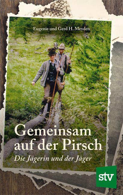 Gemeinsam auf der Pirsch | Meyden, Eugenie | Meyden, Gerd H.