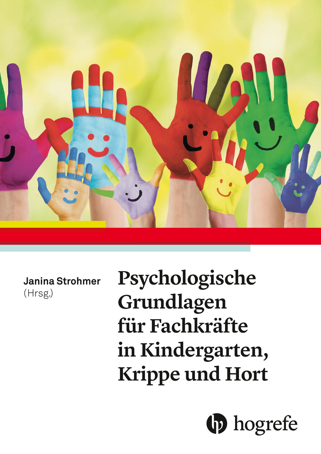 Psychologische Grundlagen für Fachkräfte in Kindergarten, Krippe und Hort | -