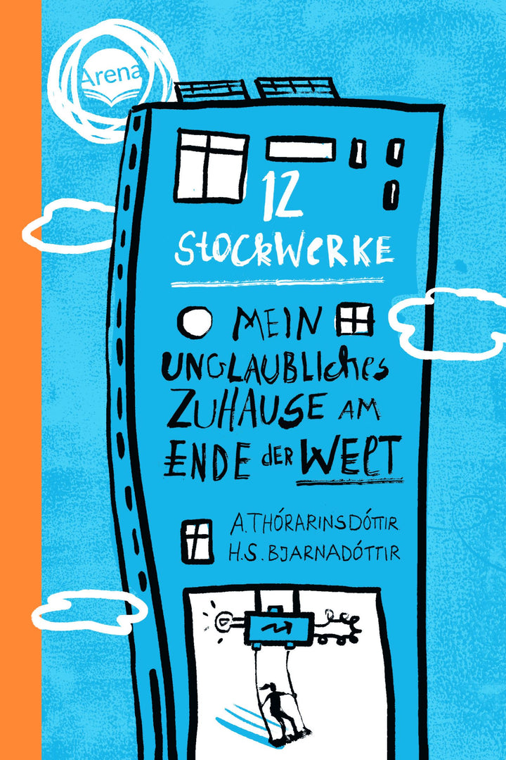12 Stockwerke. Mein unglaubliches Zuhause am Ende der Welt | Thórarinsdóttir...