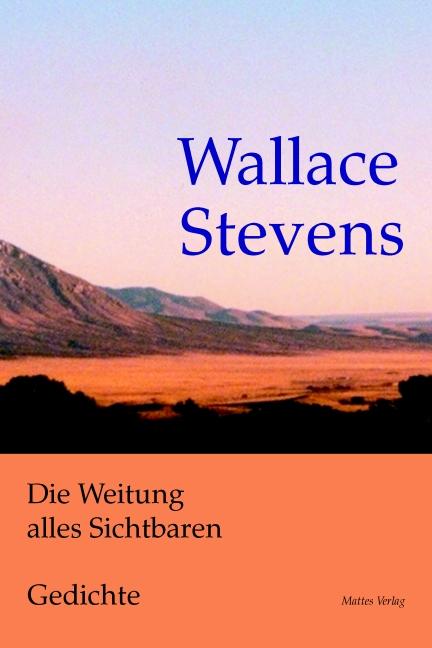 Die Weitung alles Sichtbaren. Gedichte. Zweisprachig | Stevens, Wallace