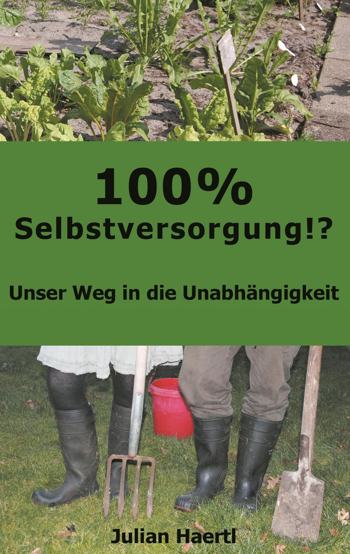 100% Selbstversorgung!? | Haertl, Julian