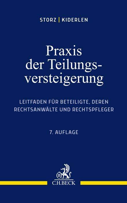 Praxis der Teilungsversteigerung | Storz, Karl-Alfred | Kiderlen, Bernd