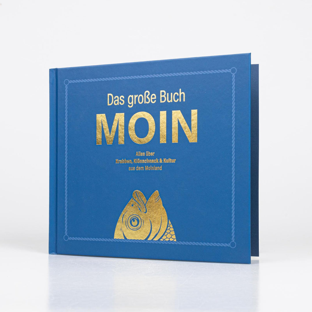Das große Buch MOIN - Alles über Krabben, Klönschnack & Kultur aus dem Moinl...