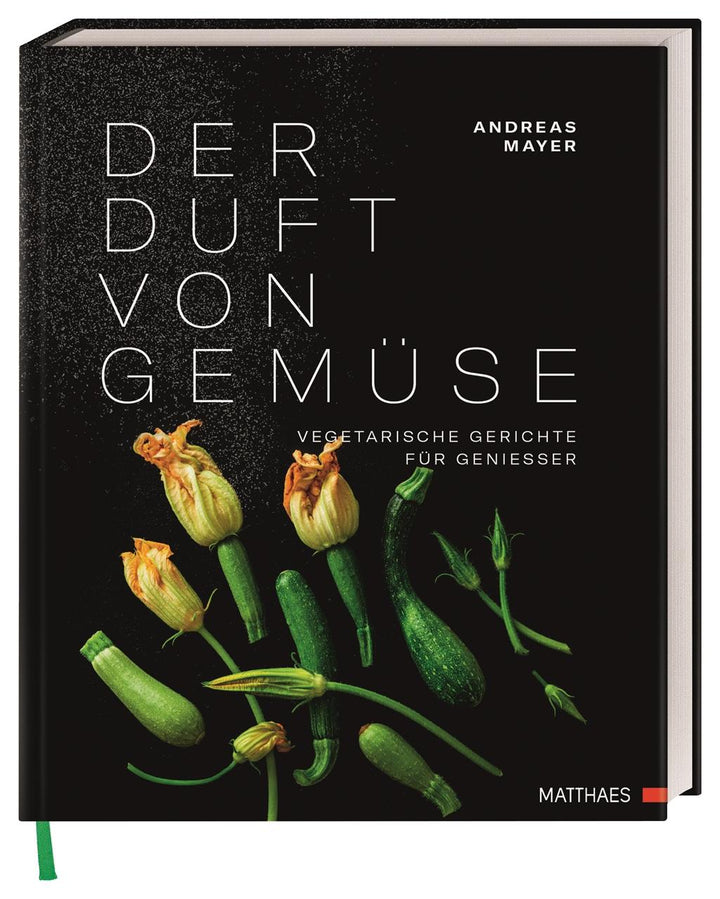 Der Duft von Gemüse | Mayer, Andreas