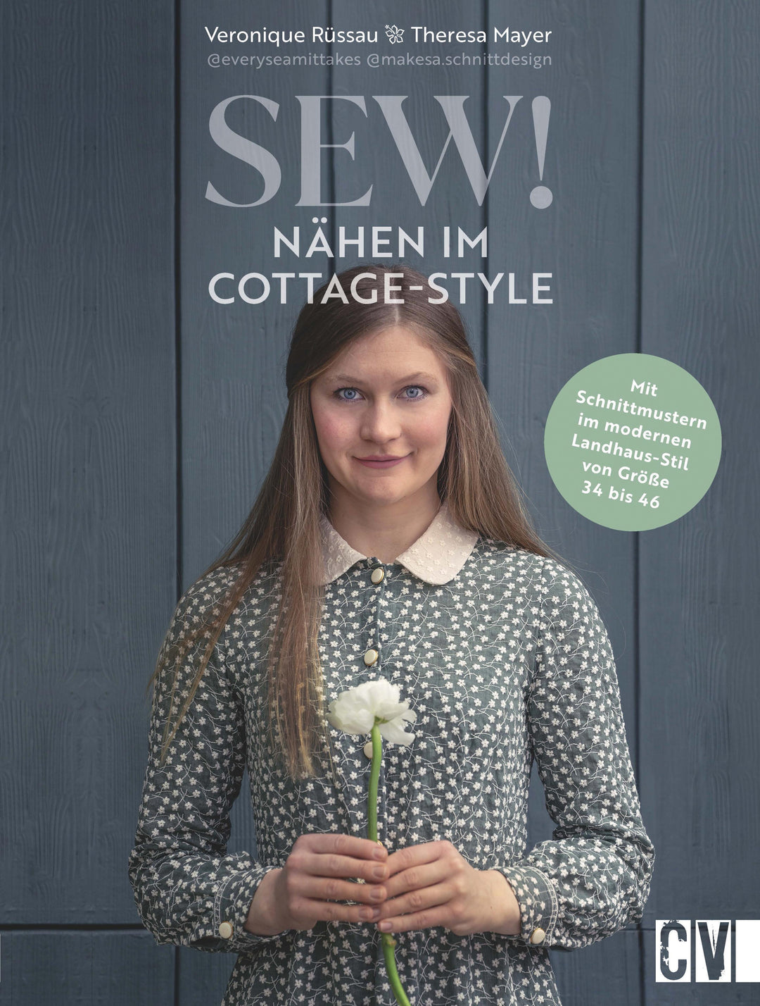 Sew! Nähen im Cottage-Style | Rüssau, Veronique | Mayer, Theresa