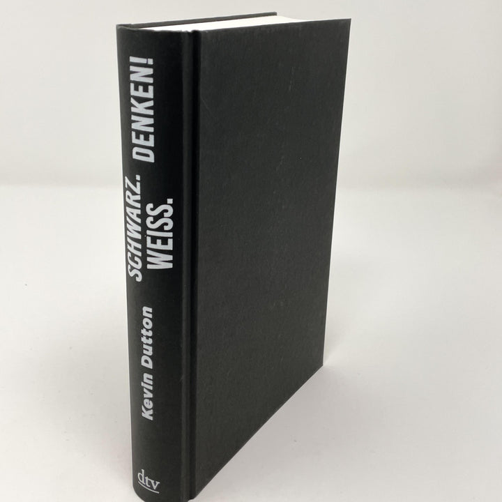 Schwarz. Weiß. Denken! | Dutton, Kevin