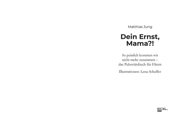Dein Ernst, Mama? | Jung, Matthias
