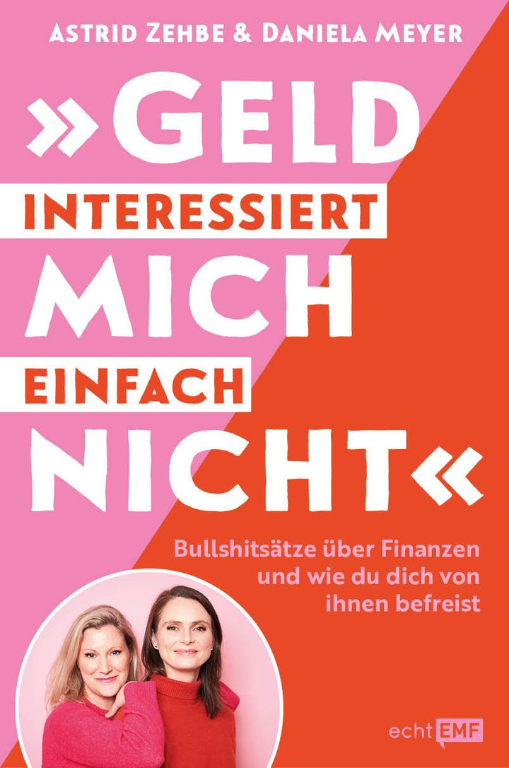 "Geld interessiert mich einfach nicht" | Zehbe, Astrid | Meyer, Daniela