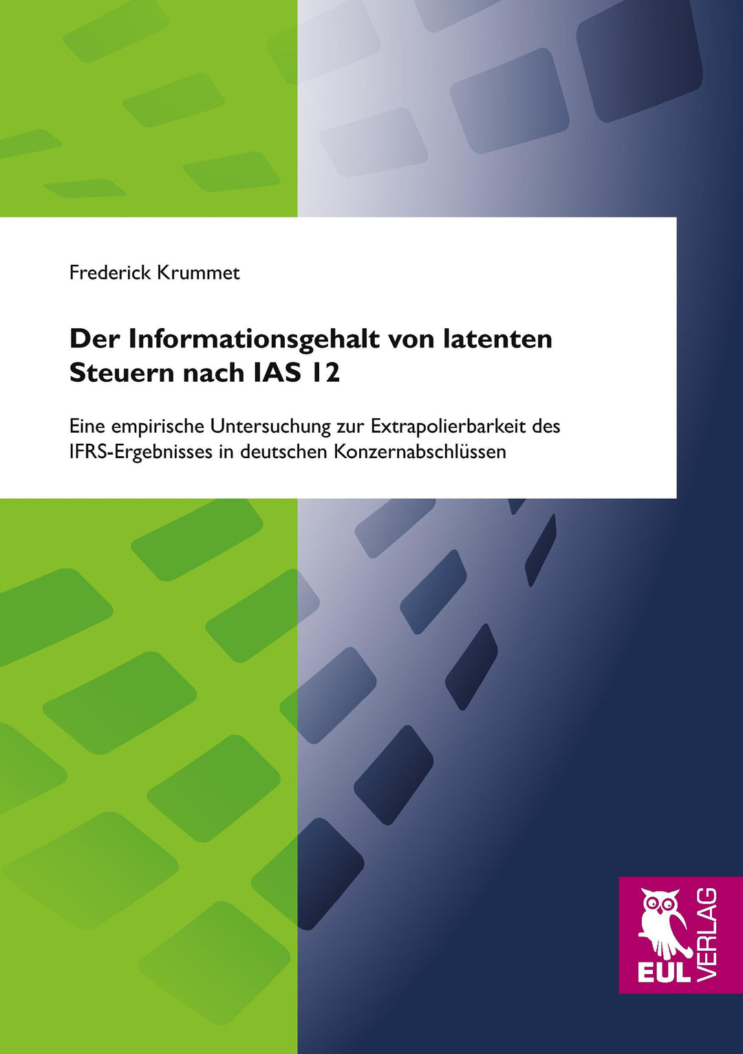 Der Informationsgehalt von latenten Steuern nach IAS 12 | Krummet, Frederick