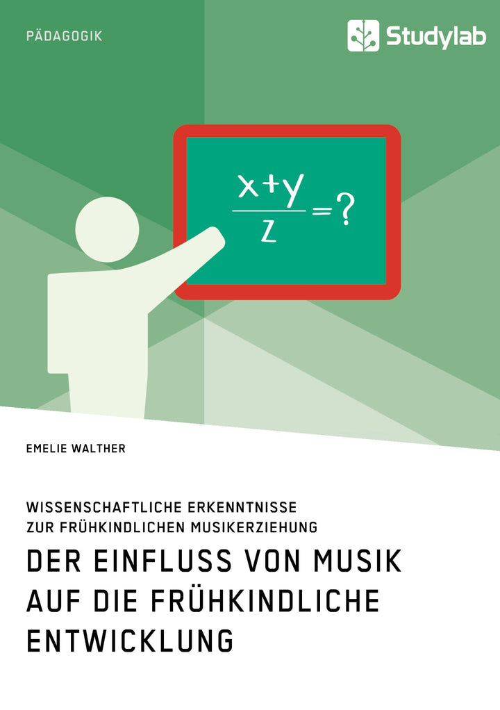 Der Einfluss von Musik auf die frühkindliche Entwicklung. Wissenschaftliche ...