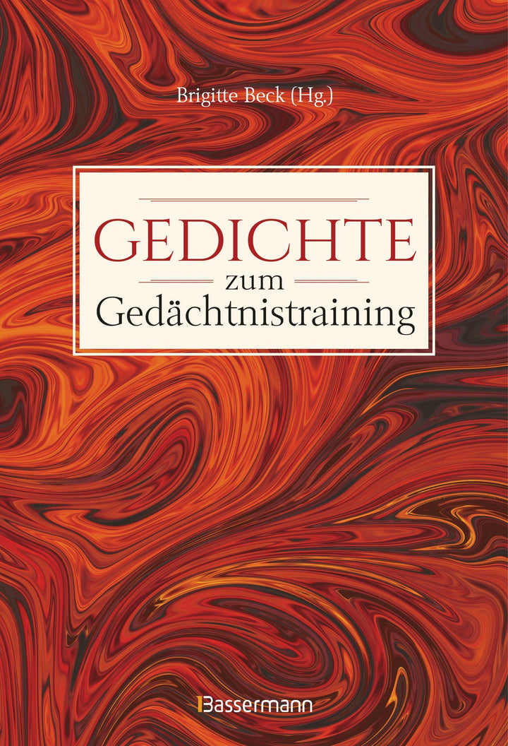 Gedichte zum Gedächtnistraining. Balladen, Lieder und Verse fürs Gehirnjoggi...