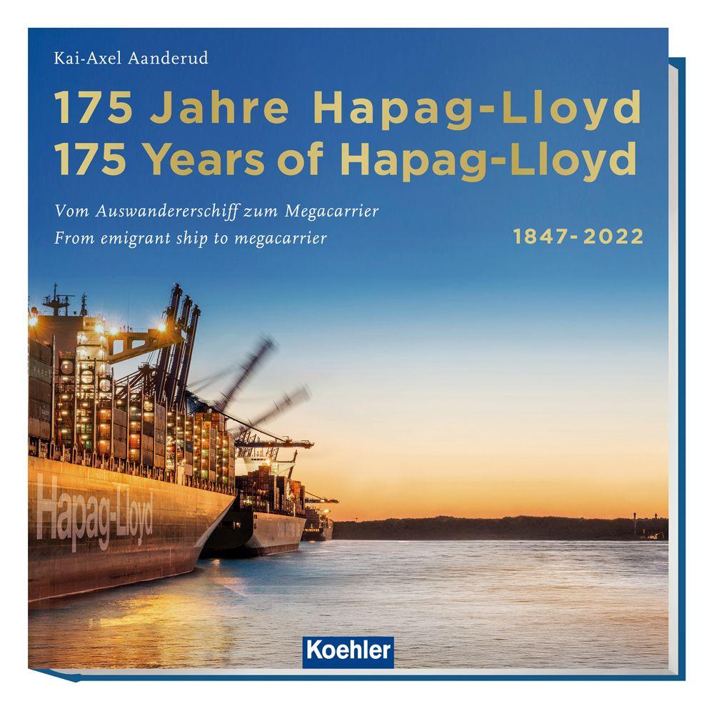 175 Jahre Hapag-Lloyd - 175 Years of Hapag-Lloyd 1847-2022 | Aanderud, Kai-Axel