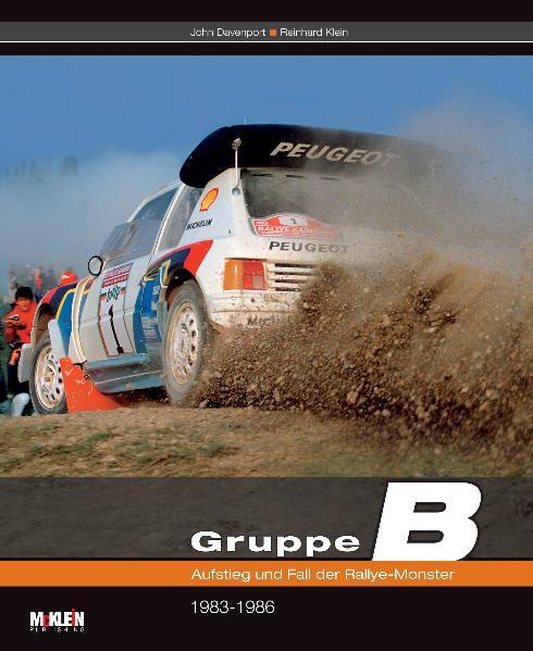 Gruppe B  Aufstieg und Fall der Rallye-Monster | Davenport, John | Klein, R...