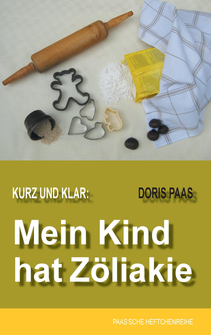 Kurz und klar: Mein Kind hat Zöliakie | Paas, Doris