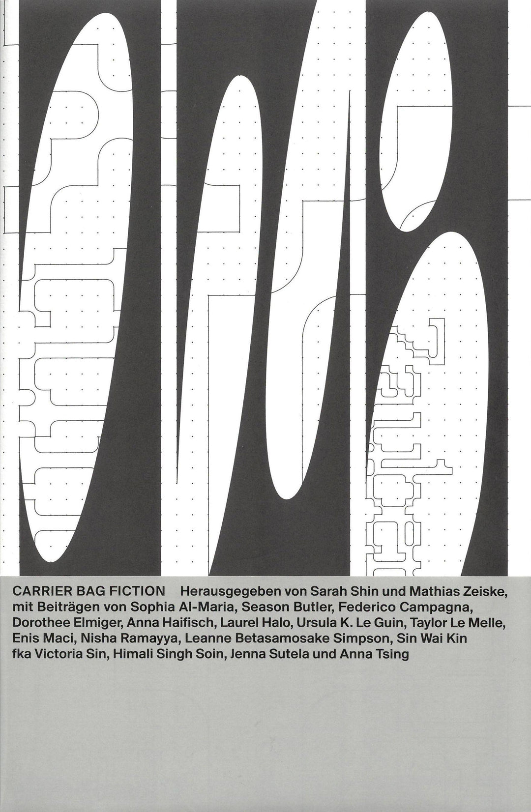 Carrier Bag Fiction | Campagna, Frederico | Elmiger, Dorothee | Le Guin, Urs...