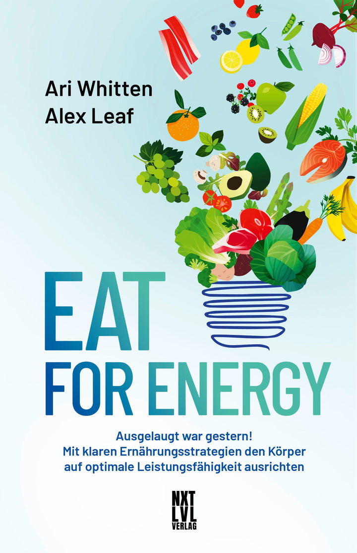 Eat for Energy | Whitten, Ari | Leaf, Alex