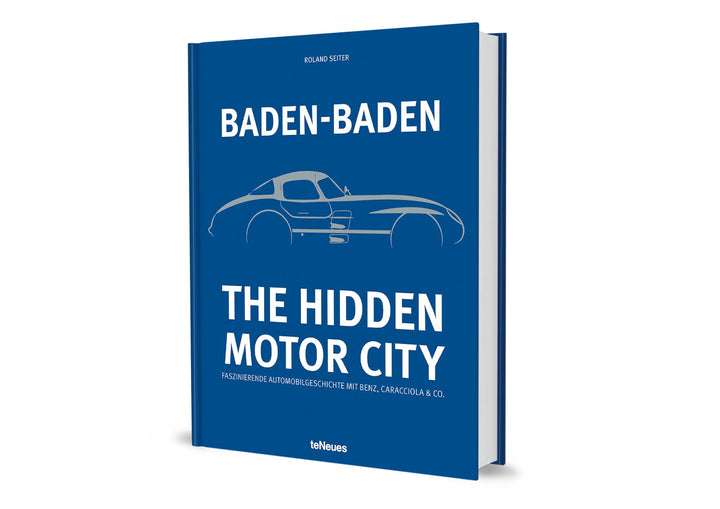 Baden-Baden: The Hidden Motor City | Seiter, Roland